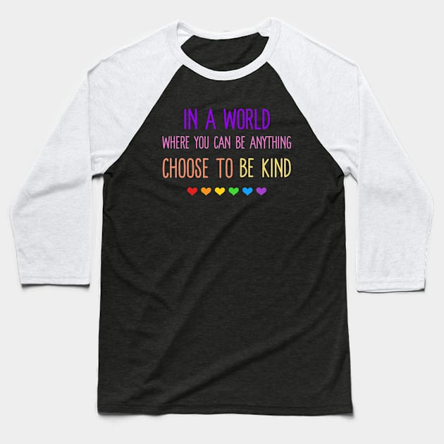 CHOOSE TO BE KIND Baseball T-Shirt by TeeNZ